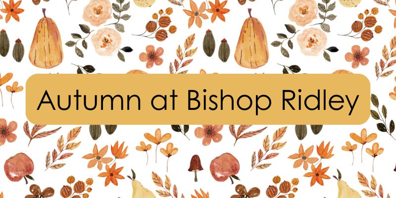 Autumn at Bishop Ridley 2025